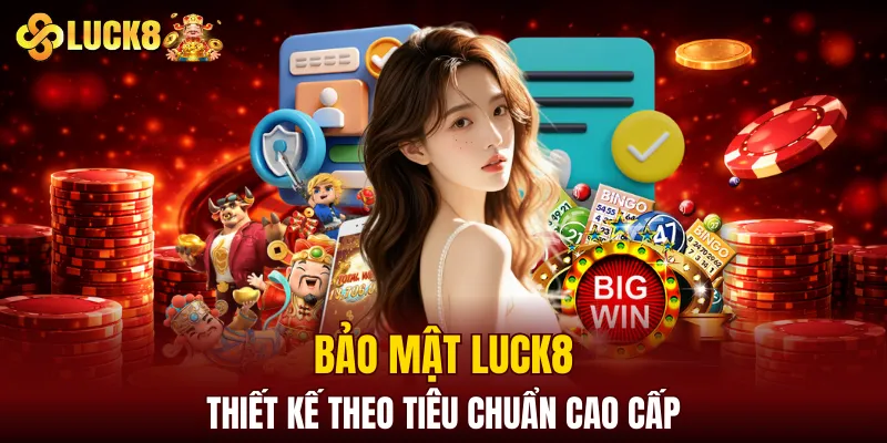 Luck8 Soicau | LUCK8 Chính Chủ | Nhận Ngay Số May Mắn Của luck8 5 Bảo mật LUCK8 thiết kế theo tiêu chuẩn cao cấp