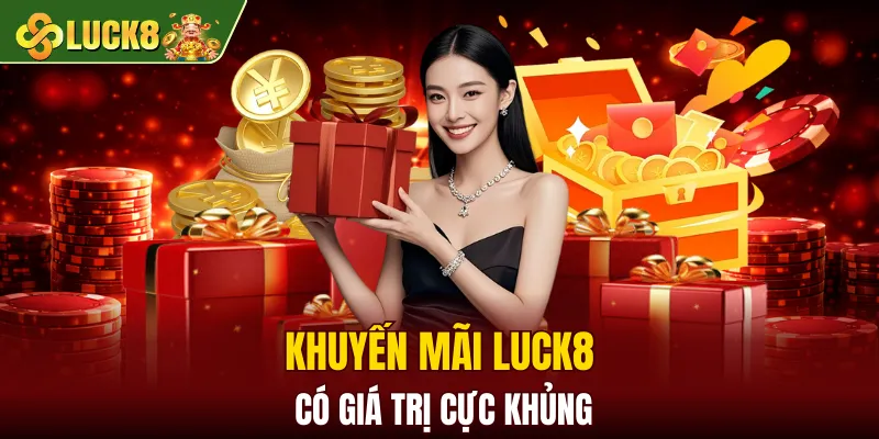 Luck8 Soicau | LUCK8 Chính Chủ | Nhận Ngay Số May Mắn Của luck8 12 Khuyến mãi LUCK8 có giá trị cực khủng