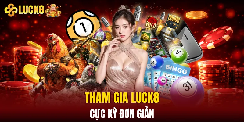 Luck8 Soicau | LUCK8 Chính Chủ | Nhận Ngay Số May Mắn Của luck8 13 Tham gia LUCK8 cực kỳ đơn giản