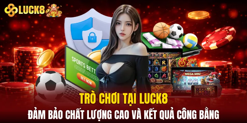 Luck8 Soicau | LUCK8 Chính Chủ | Nhận Ngay Số May Mắn Của luck8 6 Trò chơi tại LUCK8 đảm bảo chất lượng cao và kết quả công bằng